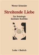 Werner Schneider - Streitende Liebe