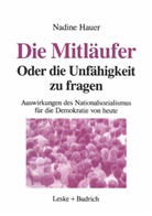 Nadine Hauer - Die Mitläufer Oder Die Unfähigkeit zu fragen