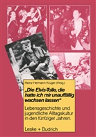 Heinz-Herman Krüger, Heinz-Hermann Krüger - Die Elvis-Tolle, die hatte ich mir unauffällig wachsen lassen