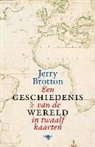 Jerry Brotton - Een geschiedenis van de wereld in twaalf kaarten