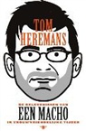 Tom Heremans - De belevenissen van een macho
