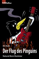 H. C. Roth, Hc Roth, AKU!, Arne Kulf, H. C. Roth - Der Flug des Pinguins