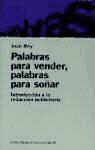 Juan Rey - Palabras para vender, palabras para soñar : introducción a la redacción publicitaria