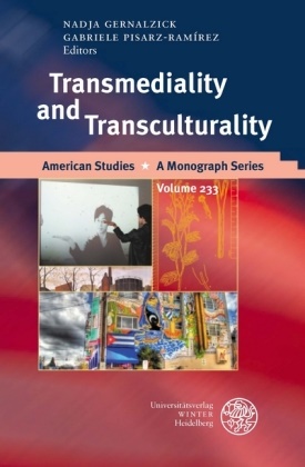 Nadj Gernalzick, Nadja Gernalzick,  Pisarz-Ramirez, Gabriele Pisarz-Ramirez, Gabriele Pisarz-Ramírez - Transmediality and Transculturality - A Monograph Series