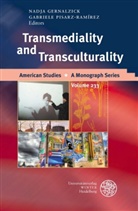 Nadj Gernalzick, Nadja Gernalzick, Pisarz-Ramirez, Gabriele Pisarz-Ramirez, Gabriele Pisarz-Ramírez - Transmediality and Transculturality