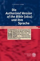 Claudia Lamb - Die 'Authorized Version of the Bible' (1611) und ihre Sprache