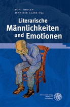 Clare, Clare, Jennifer Clare, Ton Tholen, Toni Tholen - Literarische Männlichkeiten und Emotionen