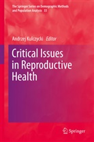 Kulczycki, Andrze Kulczycki, Andrzej Kulczycki - Critical Issues in Reproductive Health
