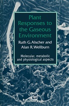 R G Alscher, R. G. Alscher, R.G. Alscher, A Wellburn, A R Wellburn, A. R. Wellburn... - Plant Responses to the Gaseous Environment