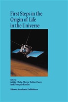 Julian Chela-Flores, Tobia Owen, Tobias Owen, Francois Raulin, François Raulin - First Steps in the Origin of Life in the Universe