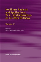 R. P. Agarwal, R.P. Agarwal, O'Regan, O'Regan, Donal O'Regan, P Agarwal... - Nonlinear Analysis and Applications: To V. Lakshmikantham on his 80th Birthday