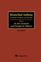 Eric Gershwin, M Eric Gershwin, M. Eric Gershwin, M. E. Gershwin, M. Eric Gershwin, Georges M Halpern... - Bronchial Asthma