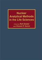 Vincent P Guinn, Vincent P. Guinn, Vincenglisht P. Guinn, Rol Zeisler, Rolf Zeisler - Nuclear Analytical Methods in the Life Sciences