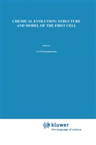 Chela-Flores, Chela-Flores, Julian Chela-Flores, Cyri Ponnamperuma, Cyril Ponnamperuma - Chemical Evolution: Structure and Model of the First Cell