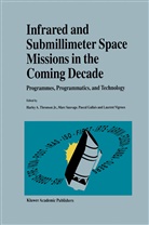 Pascal Gallais, Pascal Gallais et al, Mar Sauvage, Marc Sauvage, Harley Thronson, Harley A. Thronson... - Infrared and Submillimeter Space Missions in the Coming Decade