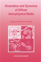 B Carling, B Carling, E. B. Carling, E.B. Carling, John E. Dyson, Joh E Dyson... - Kinematics and Dynamics of Diffuse Astrophysical Media