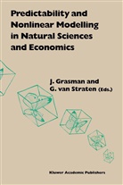 Grasman, J Grasman, J. Grasman, G. van Straten, Gerrit van Straten, Van Straten... - Predictability and Nonlinear Modelling in Natural Sciences and Economics
