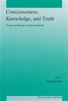 Poli, R Poli, R. Poli - Consciousness, Knowledge, and Truth