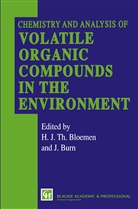 H. J. Bloemen, H.J. Bloemen, BURN, Burn, J. Burn, J Bloemen... - Chemistry and Analysis of Volatile Organic Compounds in the Environment