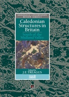 E Treagus, J E Treagus, J. E. Treagus, J.E. Treagus - Caledonian Structures in Britain