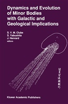 S. V. M. Clube, S.V.M. Clube, Jacques Henrard, Shi Yabushita, Shin Yabushita - Dynamics and Evolution of Minor Bodies with Galactic and Geological Implications