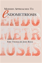 Eri J Thomas, Eric J Thomas, Rock, Rock, J. Rock, John Rock... - Modern Approaches to Endometriosis