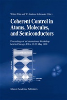 Andreas Schroeder, Andreas Schroeder, Walte Pötz, Walter Pötz, W. A. Schroeder, W. Andreas Schroeder - Coherent Control in Atoms, Molecules, and Semiconductors