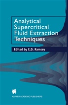 D Ramsey, E D Ramsey, E. D. Ramsey, E.D. Ramsey - Analytical Supercritical Fluid Extraction Techniques