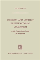 Peter Mayer - Cohesion and Conflict in International Communism