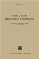 Martin Lang - Wittgensteins Philosophische Grammatik