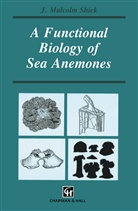 Malcolm Shick, J Malcolm Shick, J. Malcolm Shick - A Functional Biology of Sea Anemones