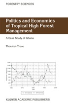 Thorsten Treue - Politics and Economics of Tropical High Forest Management