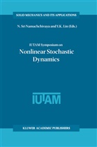 K Lin, K Lin, Y. K. Lin, Y.K. Lin, Sri Namachchivaya, N Sri Namachchivaya... - IUTAM Symposium on Nonlinear Stochastic Dynamics