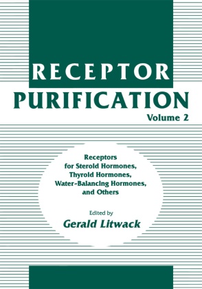 Gerald Litwack - Receptor Purification Receptors for Steroid Hormones, Thyroid Hormones, Water-Balancing Hormones, and Others
