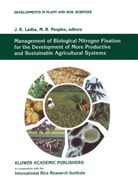 B Peoples, B Peoples, K Ladha, J K Ladha, J. K. Ladha, J.K. Ladha... - Management of Biological Nitrogen Fixation for the Development of More Productive and Sustainable Agricultural Systems