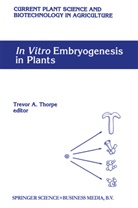 Trevo A Thorpe, Trevor A Thorpe, Trevor A. Thorpe - In Vitro Embryogenesis in Plants