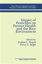 A Roger, A Roger, Prabh L Pingali, Prabhu L Pingali, Prabhu L. Pingali, Pierre A. Roger - Impact of Pesticides on Farmer Health and the Rice Environment