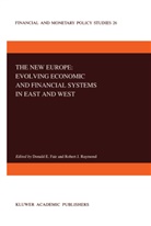 E Fair, D E Fair, D. E. Fair, D.E. Fair, Raymond, Raymond... - The New Europe: Evolving Economic and Financial Systems in East and West