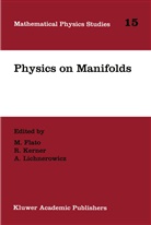 M. Flato, Kerner, R Kerner, R. Kerner, A Lichnerowicz, A. Lichnerowicz - Physics on Manifolds