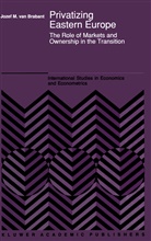 J. M. van Brabant, Jozef M. van Brabant, J M Van Brabant, J. M. Van Brabant, J.m. Van Brabant - Privatizing Eastern Europe
