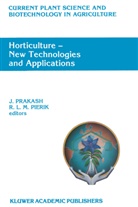 L M Pierik, L M Pierik, R. L. M Pierik, R.L.M Pierik, Prakash, J Prakash... - Horticulture - New Technologies and Applications