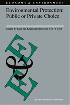 Roel J. In 't Veld, J in 't Veld, J in 't Veld, J Kraan, D J Kraan, D. J. Kraan... - Environmental Protection: Public or Private Choice