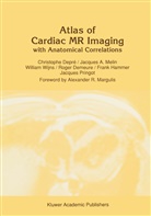 R. Demeure, C. Depre, Depré, C Depré, C. Depré, F. Hammer... - Atlas of Cardiac MR Imaging with Anatomical Correlations