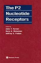 Gar A Weisman, Gary A Weisman, Jeffrey S. Fedan, Jeffrey S Fedan, John T. Turner, Gary A. Weisman - The P2 Nucleotide Receptors