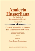 Anna-Teres Tymieniecka, Anna-Teresa Tymieniecka - Creative Virtualities in Human Self-Interpretation-in-Culture