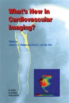 E van der Wall, E van der Wall, Joha H C Reiber, Johan H C Reiber, Johan H. C. Reiber, Ernst E. van der Wall... - What's New in Cardiovascular Imaging?