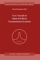 Akir Hasegawa, Akira Hasegawa - New Trends in Optical Soliton Transmission Systems