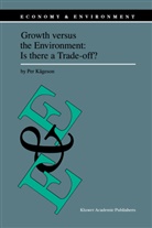 Per Kågeson - Growth versus the Environment: Is there a Trade-off?