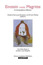 Diederik Aerts, Ja Broekaert, Jan Broekaert, Ernest Mathijs - Einstein Meets Magritte: An Interdisciplinary Reflection