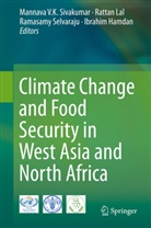 Sivakumar, Ibrahim Hamdan, Ratta Lal, Rattan Lal, Selvaraju Ramasamy, Ramasamy Selvaraju... - Climate Change and Food Security in West Asia and North Africa